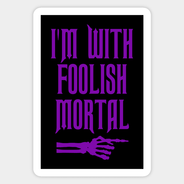 I'm With Foolish Mortal Magnet by ThisIsFloriduhMan